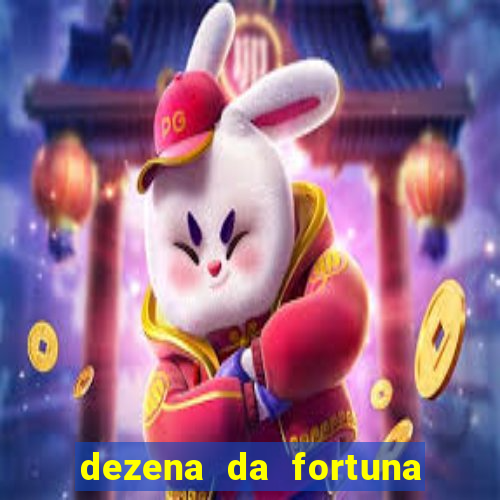 dezena da fortuna como funciona